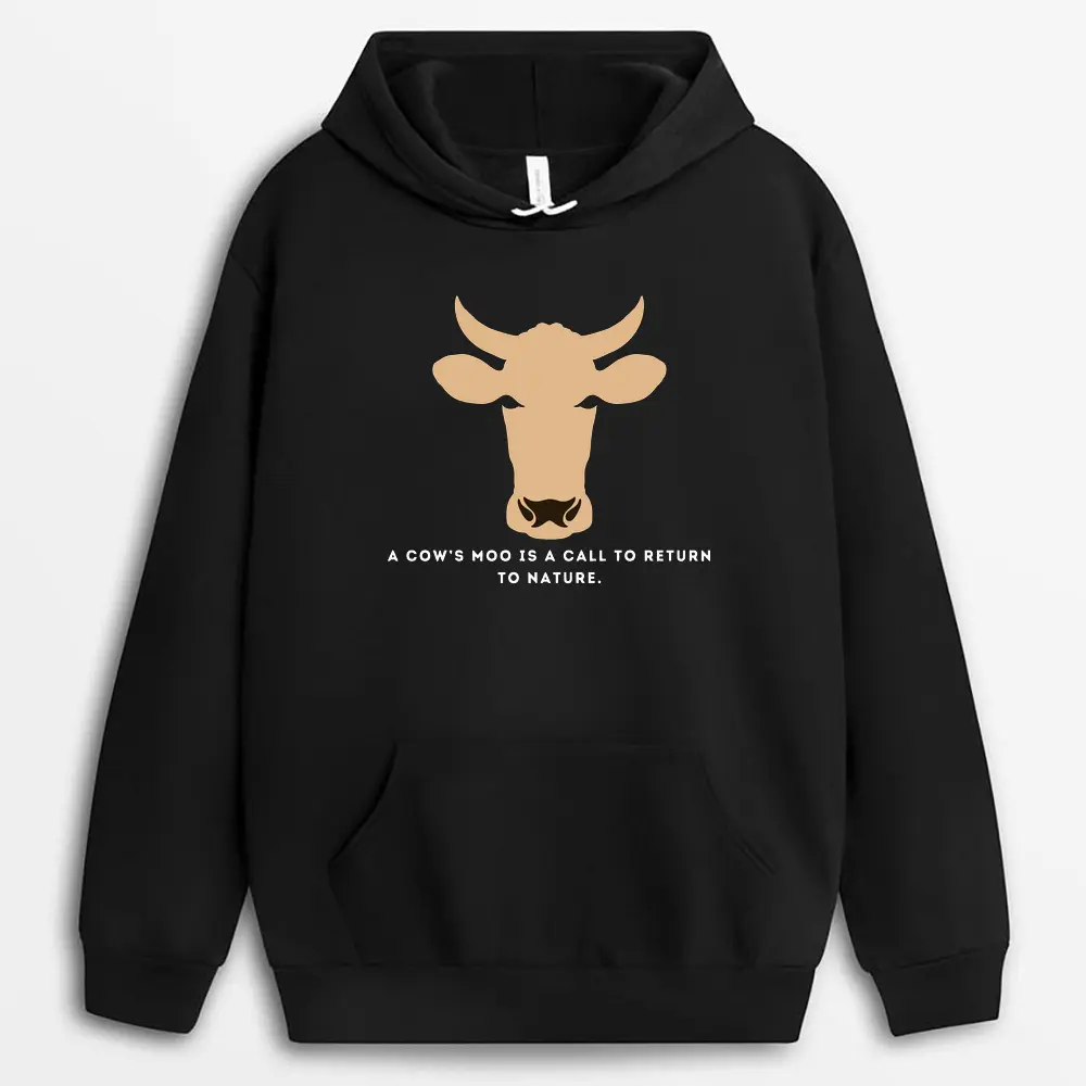 A Cows Moo Is A Call To Return To Nature Sunyxtee Hoodie - Black