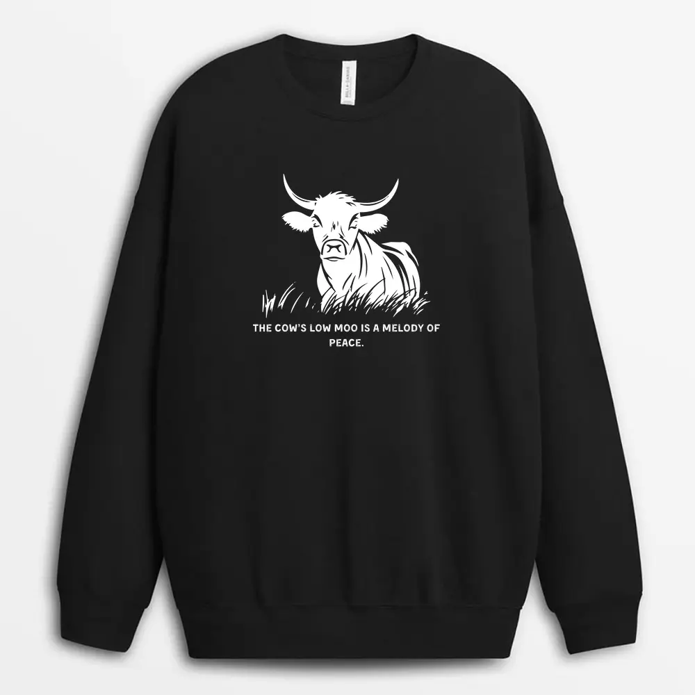 The Cows Low Moo Is A Melody Of Peace Sunyxtee Sweatshirt - Black